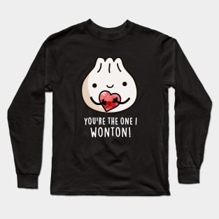 You're The One I Wonton Cute Food Dimsum Pun Long Sleeve T-Shirt